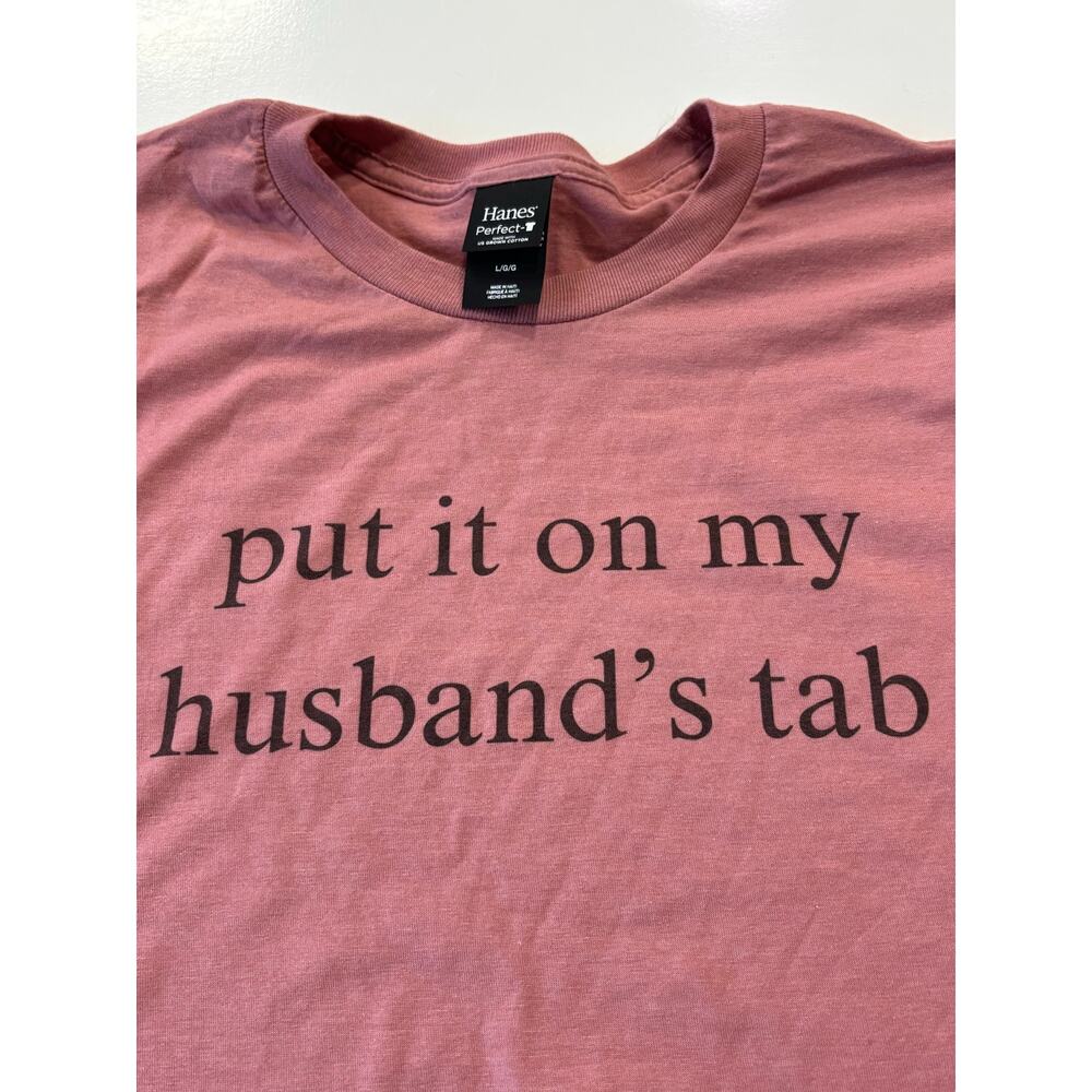 Put it On my Husbands Tab T-shirt Funny Relatable Tee